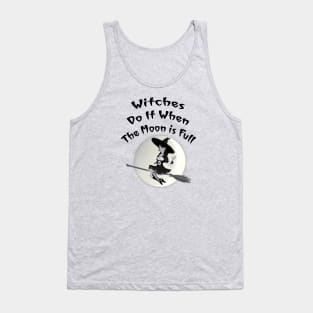 Witches Do It When The Moon Is Full Cheeky Witch Tank Top